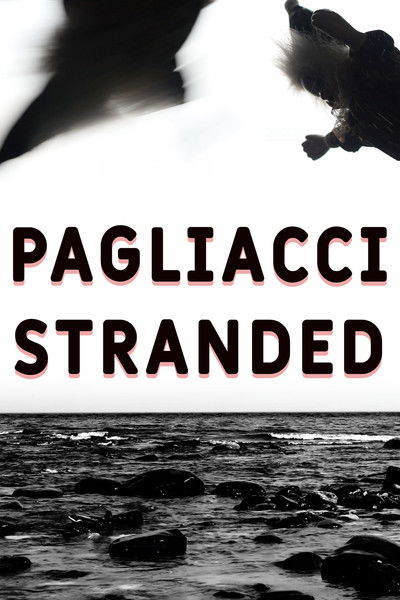 movie poster for Pagliacci Stranded