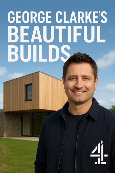 poster for George Clarke's Beautiful Builds