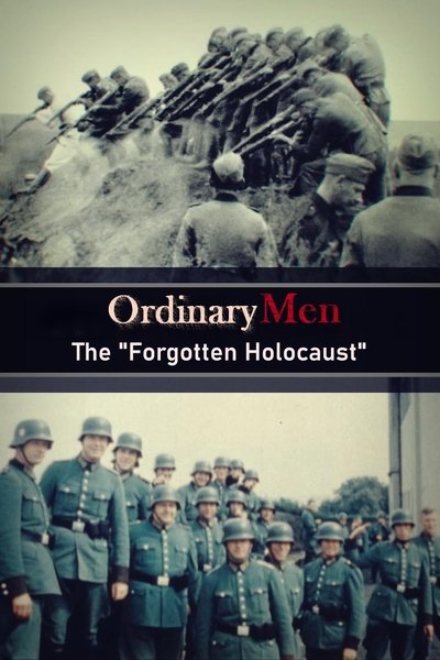 Poster for the movie Ordinary Men: The "Forgotten Holocaust"
