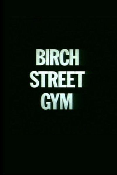 Poster do Filme Birch Street Gym