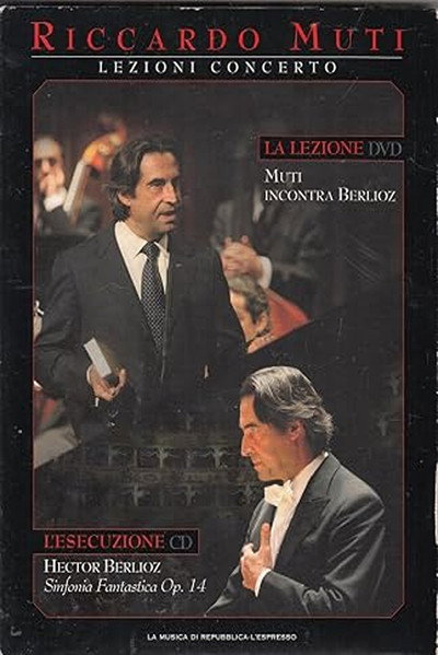 Lezioni Concerto - Muti incontra Berlioz  Sinfonia Fantastica Op.14