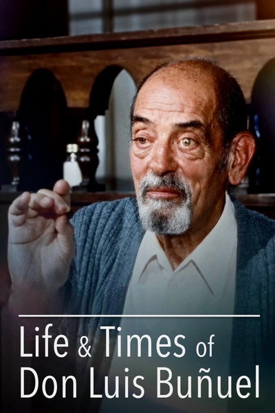 The Life and Times of Don Luis Buñuel