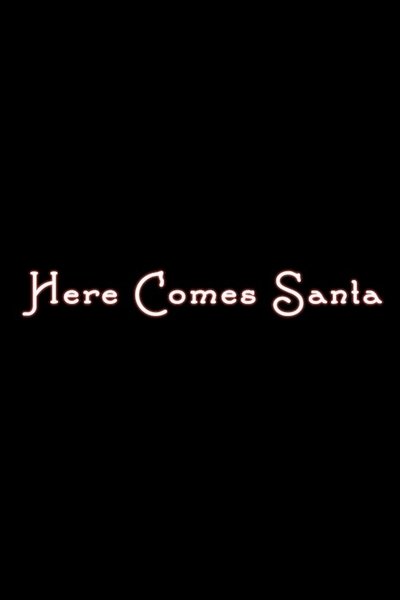 Here Comes Santa