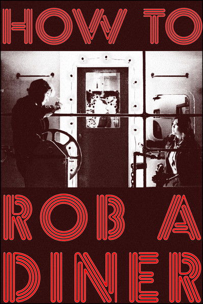 Poster do Filme How To Rob a Diner