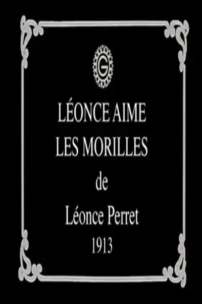 Léonce Loves Morels poster Léonce Loves Morels