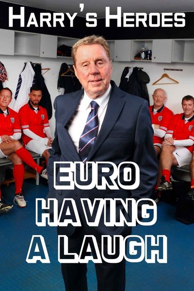 poster for Harry's Heroes: Euro Having A Laugh