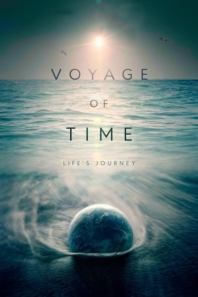 Poster for the movie Voyage of Time: Life's Journey