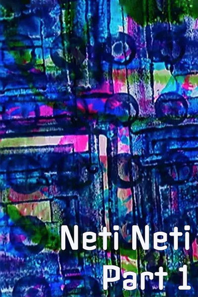 movie poster for Neti Neti (Part I)