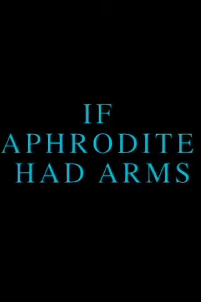 If Aphrodite Had Arms