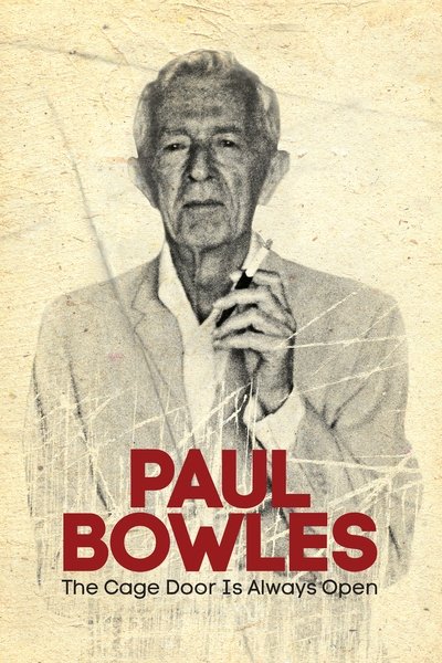 Watch Now!(2012) Paul Bowles: The Cage Door Is Always Open Movie Online Free