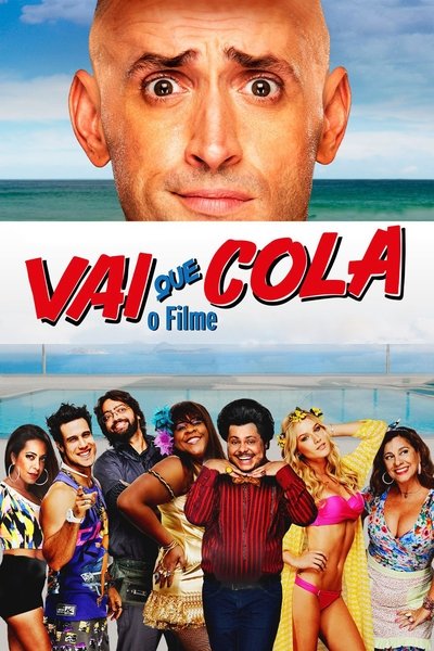 Poster for the movie Vai Que Cola: O Filme