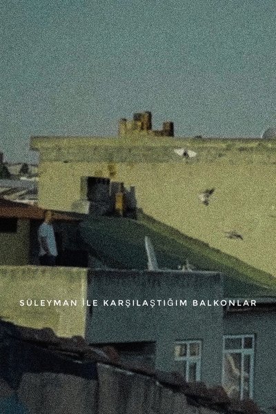 Poster do Filme süleyman ile karşılaştığım balkonlar