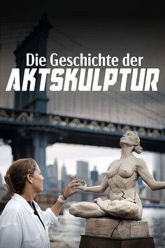Poster do Filme Nackte Gestalten - Geschichte und Geschichten der Aktskulptur