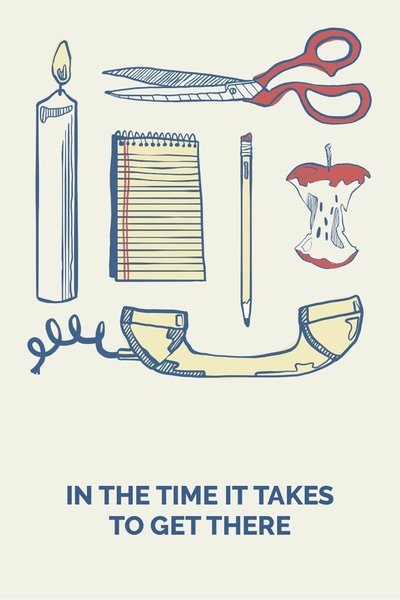 Poster for the movie In the Time It Takes to Get There