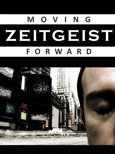 Poster for the movie Zeitgeist: Moving Forward