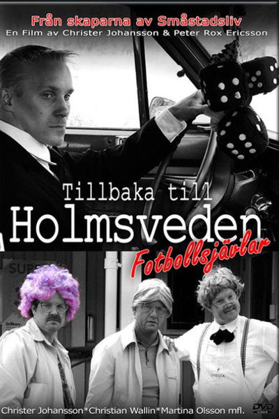 Tillbaka till Holmsveden - Fotbollsjävlar