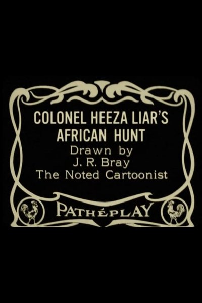 Poster do Filme Colonel Heeza Liar's African Hunt