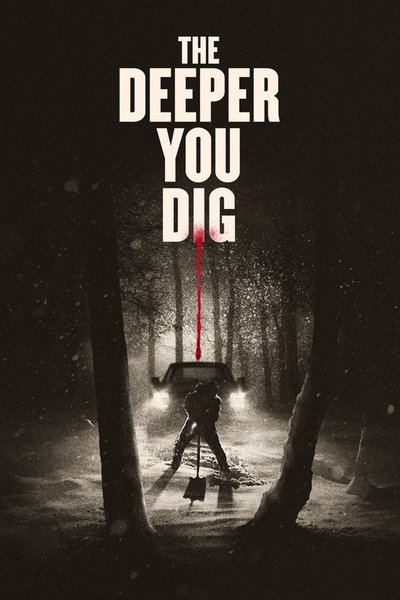 Poster for the movie The Deeper You Dig