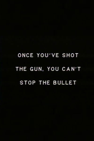 Poster do Filme Once you’ve shot the gun you can’t stop the bullet.