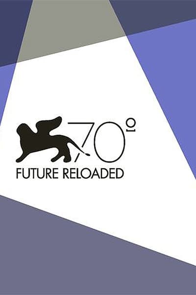 Watch Now!Venice 70: Future Reloaded Movie Online