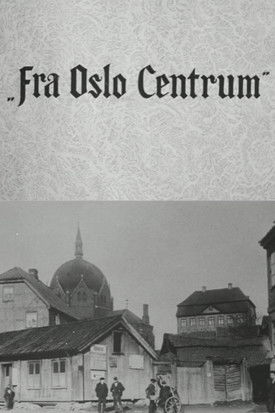 movie poster for Oslofilm: Fra Oslo Centrum