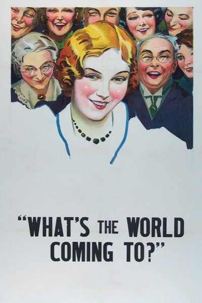 What's the World Coming To? poster What's the World Coming To?