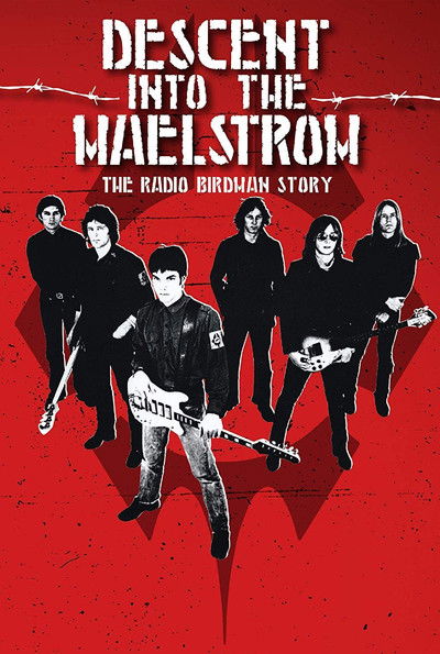 Watch!Descent Into the Maelstrom: The Untold Story of Radio Birdman Movie Online Free Putlocker
