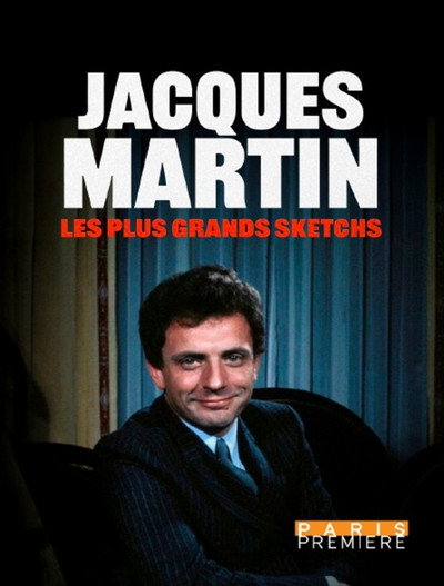 Jacques Martin : les plus grands sketchs