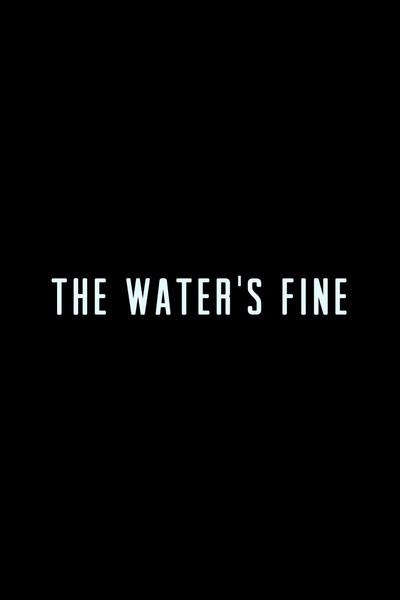 The Water's Fine