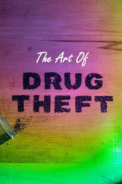 movie poster for The Art Of Drug Theft