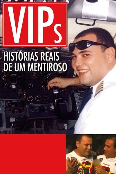 Poster for the movie VIPs: Histórias Reais de um Mentiroso