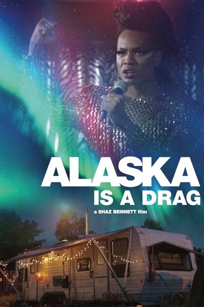 Poster for the movie Alaska Is a Drag