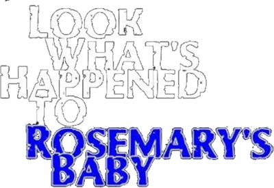 Look What's Happened to Rosemary's Baby Logo