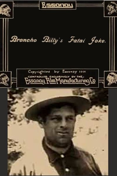 Broncho Billy's Fatal Joke poster Broncho Billy's Fatal Joke