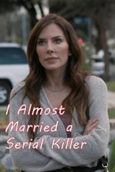 Watch!I Almost Married a Serial Killer Full Movie -123Movies