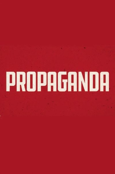 Poster for the movie Propaganda: The Art of Selling Lies