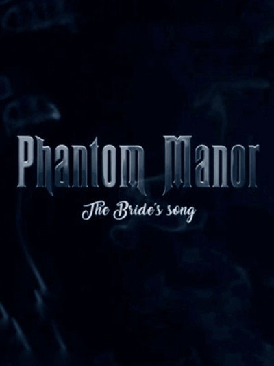 Phantom Manor: The Bride's Song