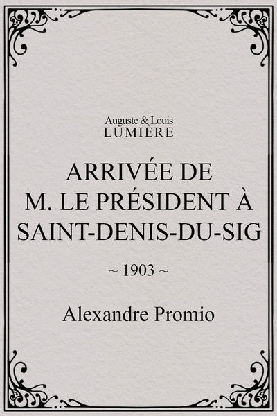 Poster do Filme Arrivée de M. le président à Saint-Denis-du-Sig