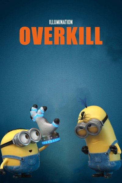 Poster for the movie Minion Moments: Overkill