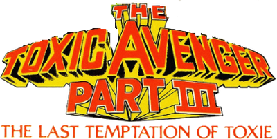 The Toxic Avenger Part III: The Last Temptation of Toxie Logo