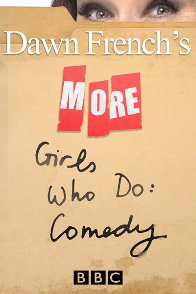 poster for More Dawn French's Girls Who Do: Comedy