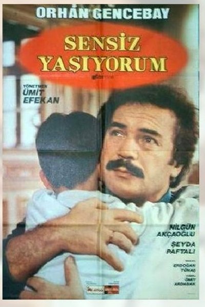 Watch Now!Sensiz Yaşıyorum Movie Online