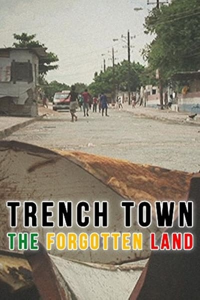 Poster do Filme Trench Town: The Forgotten Land