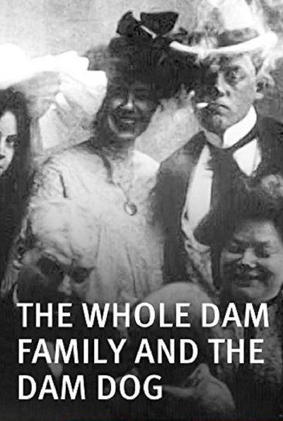 Watch - (1905) The Whole Dam Family and the Dam Dog Full Movie -123Movies