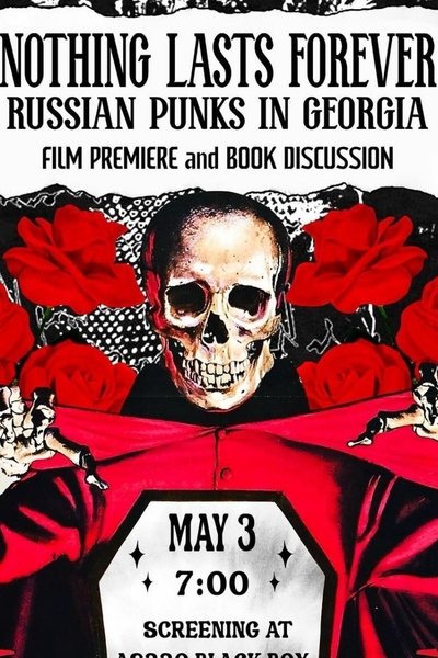 movie poster for Nothing Lasts Forever: Russian Punks in Georgia