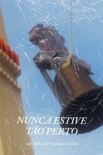 Poster do Filme Nunca Estive Tão Perto