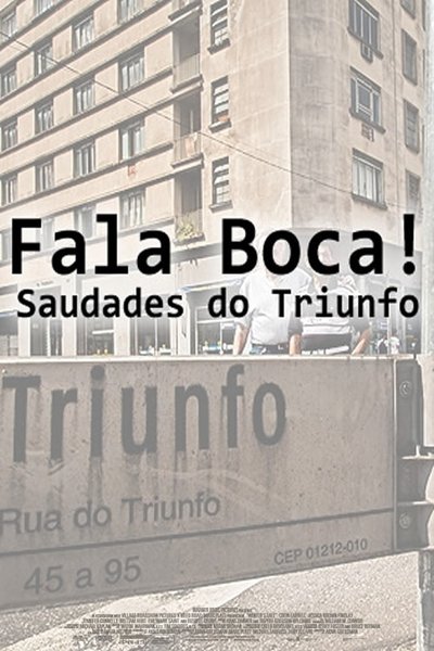 Watch Now!Fala Boca! Saudades do Triunfo Movie Online Free Putlocker