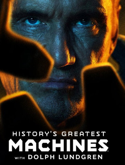 History's Greatest Machines with Dolph Lundgren