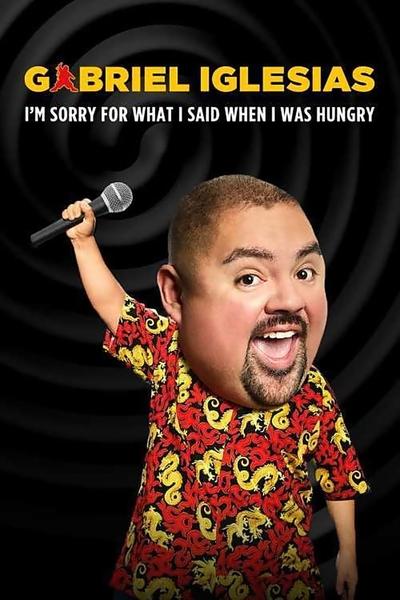 Poster for the movie Gabriel Iglesias: I'm Sorry for What I Said When I Was Hungry