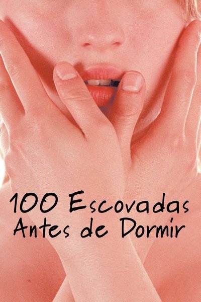Poster do Filme 100 Escovadas Antes de Dormir
